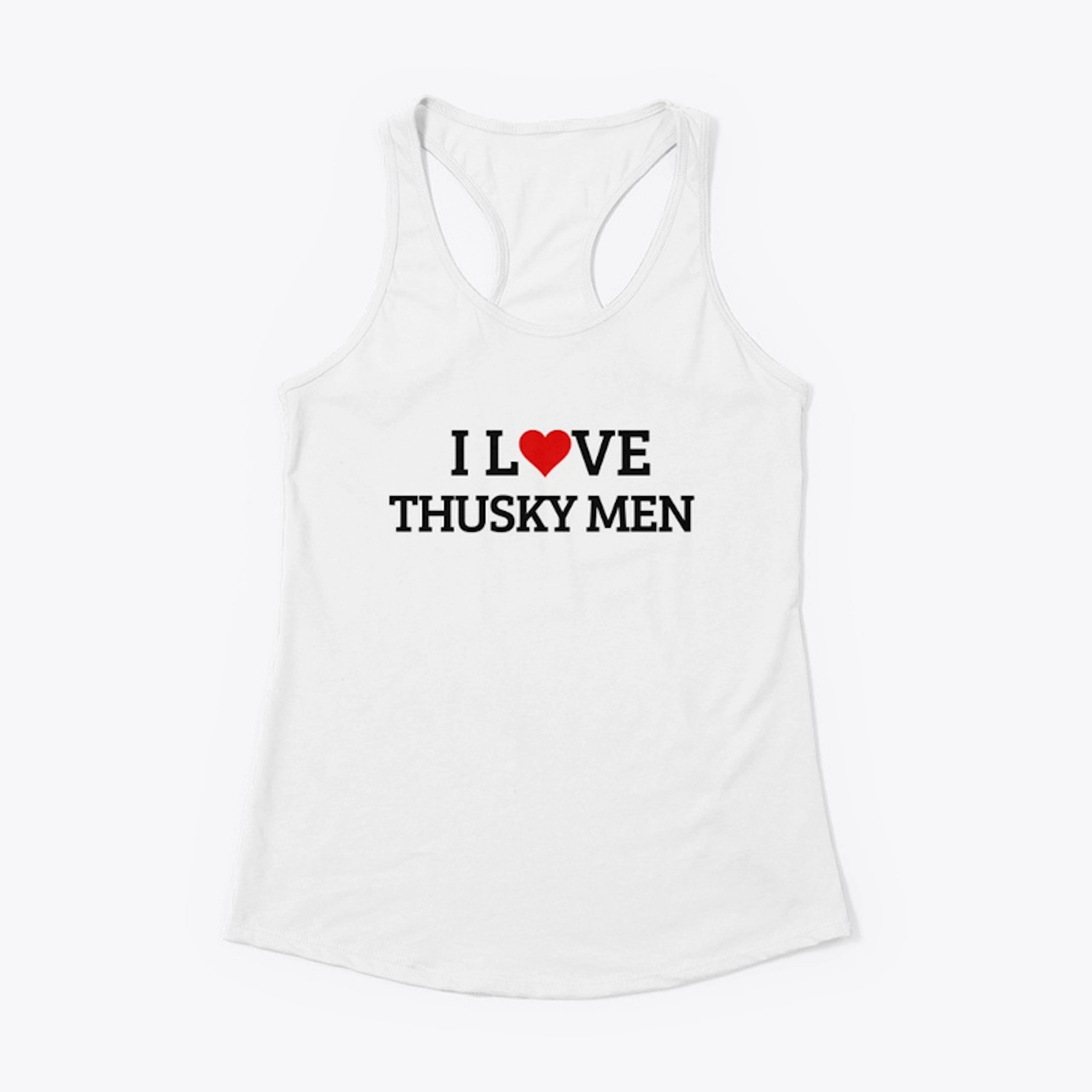 I Love Thusky men